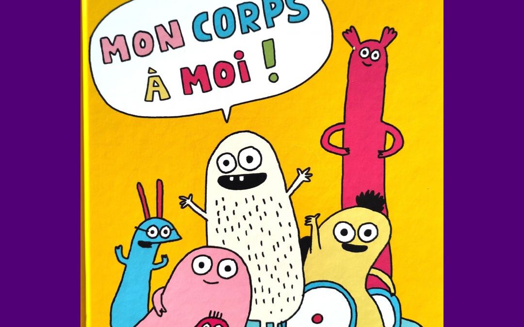 Mon corps à moi !